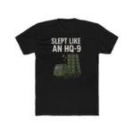 Slept Like an HQ-9 Shirt