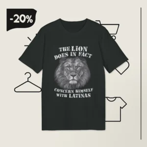 The Lion Does In Fact Concern Himself With Latinas Shirt