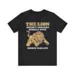 The Lion Doesn't Concern Himself With Missed Parlays T Shirt