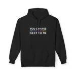 You Can Pee Next To Me Hoodie
