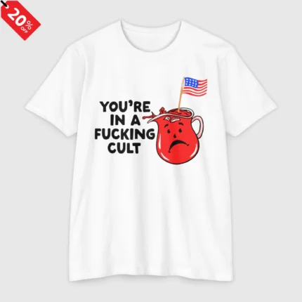 You're In A Fucking Cult T Shirt