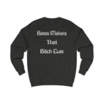 Bass Makes That Bitch Cum Sweatshirt