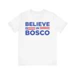 Believe in Bosco Ben Mintz T Shirt