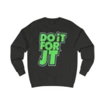 Do It For JT Sweatshirt