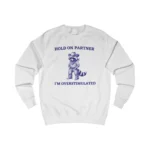 Hold On I'm Overstimulated Cowboy Raccoon Sweatshirt