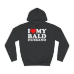 I Love My Bald Husband Hoodie