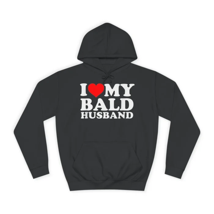 I Love My Bald Husband Hoodie