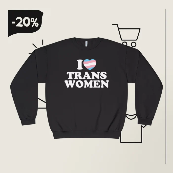 I Love Trans Women Laurence Fox Sweatshirt