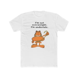 I’m Not Overweight I’m Undertale Shirt