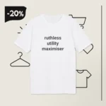 Ruthless Utility Maximiser Shirt