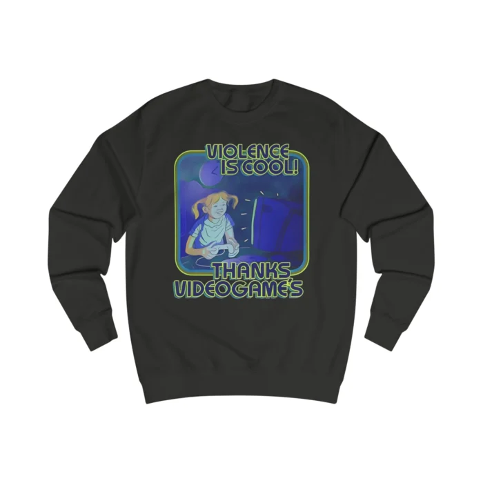 Violence Is Cool Thanks Video Games Sweatshirt