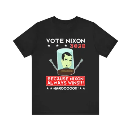 vote nixon 3020 because nixon always wins T Shirt