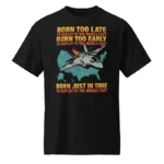 Born Too Late To Deploy To The Middle East Shirt