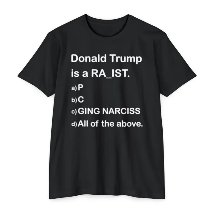 Donald Trump is a RA_IST T Shirt