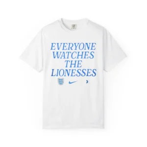 Everyone Watches The Lionesses Shirt