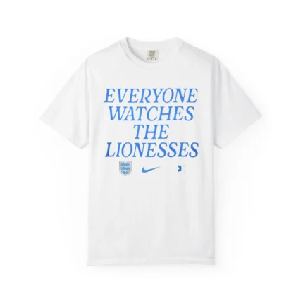 Everyone Watches The Lionesses Shirt
