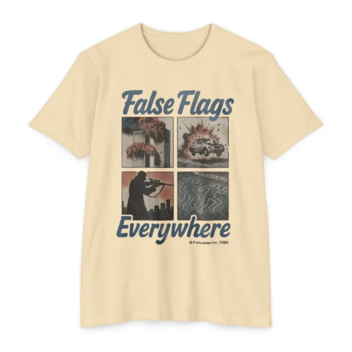 False Flags Everywhere T Shirt