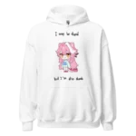 I May Be Stupid But I’m Also Dumb Raora Hoodie
