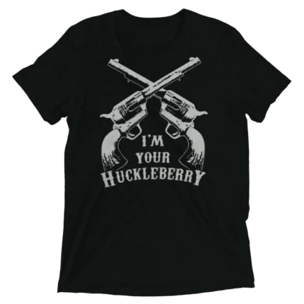 I'm Your Huckleberry Shirt
