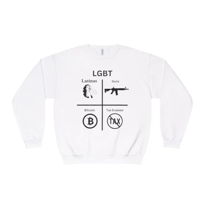 LGBT Latinas Guns Bitcoin TAX Evasion Sweatshirt