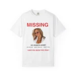 Missing Dr Roberta Bobby Shirt