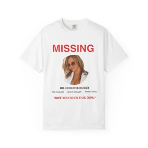 Missing Dr Roberta Bobby Shirt