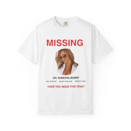 Missing Dr Roberta Bobby Shirt