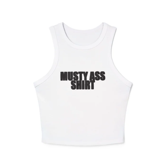 Musty Ass Shirt Tank Top