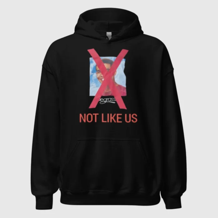 Not Like Us Drake Hoodie