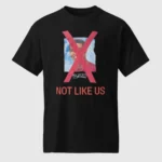 Not Like Us Drake Shirt