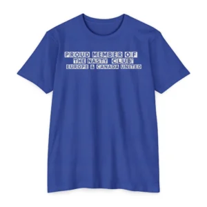 Proud Member of the Nasty Club Europe & Canada United shirt