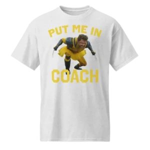 Put Me In Coach Hugh Jackman Shirt