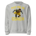 Put Me In Coach Hugh Jackman Sweatshirt