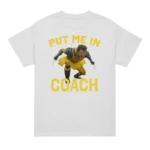Put Me In Coach Hugh Jackman T Shirt