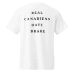 Real Canadians Hate Drake Shirt