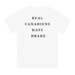 Real Canadians Hate Drake T Shirt