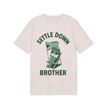 Settle Down Brother South Africa Shirt