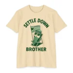 Settle Down Brother South Africa T Shirt