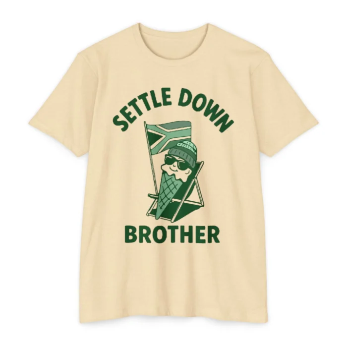Settle Down Brother South Africa T Shirt