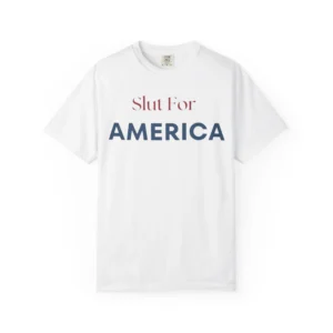 Slut For America Shirt