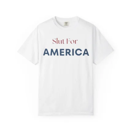 Slut For America Shirt