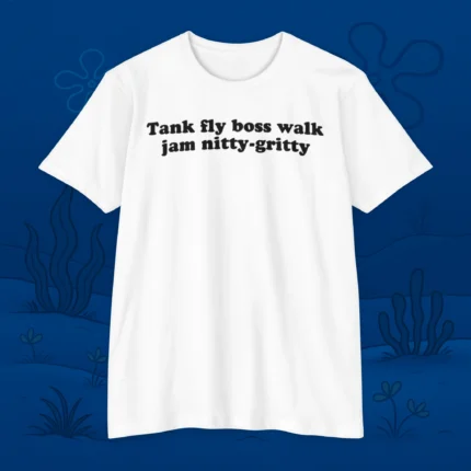 Tank Fly Walk Jam Nitty‑Gritty T Shirt
