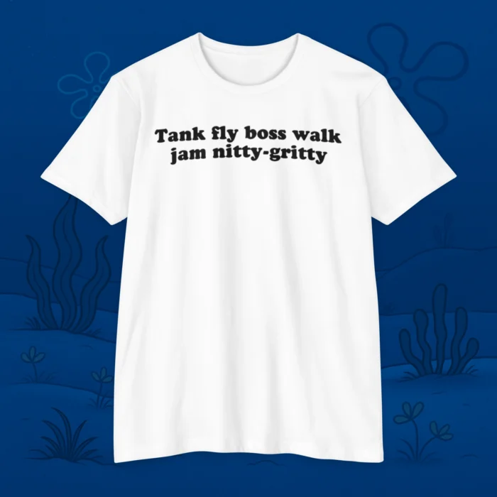 Tank Fly Walk Jam Nitty‑Gritty T Shirt