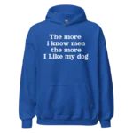 The more i know men the more I like my dog harry styles Hoodie