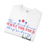 They Don't Know What The Fuck They're Doing Trump T Shirt