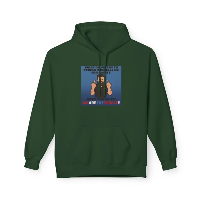 What Do We Say To People Who Call Us Far Right Hoodie