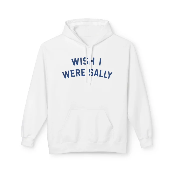 Wish I Were Sally Hoodie