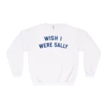 Wish I Were Sally Sweatshirt