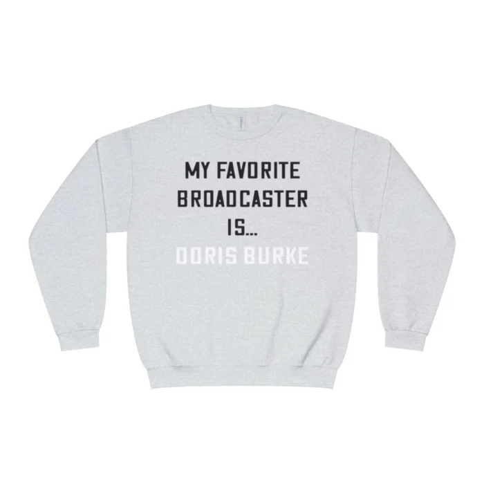 My Favorite Broadcaster Is Doris Burke Sweatshirt