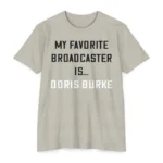 My Favorite Broadcaster Is Doris Burke T Shirt